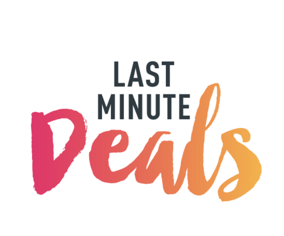 Last Minute Deals